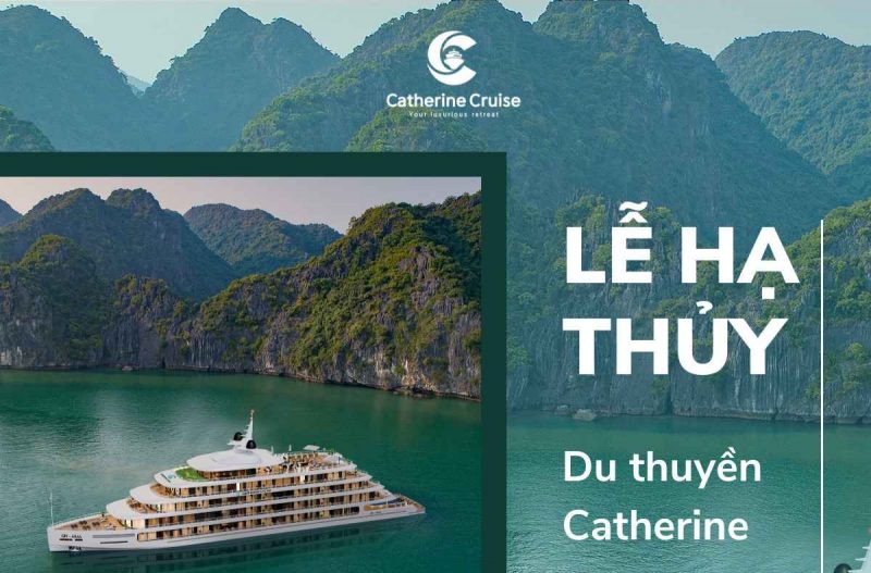 “Lễ hạ thuỷ du thuyền 𝐂𝐀𝐓𝐇𝐄𝐑𝐈𝐍𝐄 𝐂𝐑𝐔𝐈𝐒𝐄”