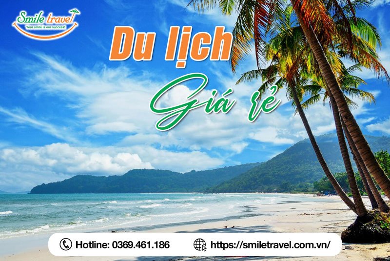 Đặt tour du lịch giá rẻ, uy tín tại Smile Travel