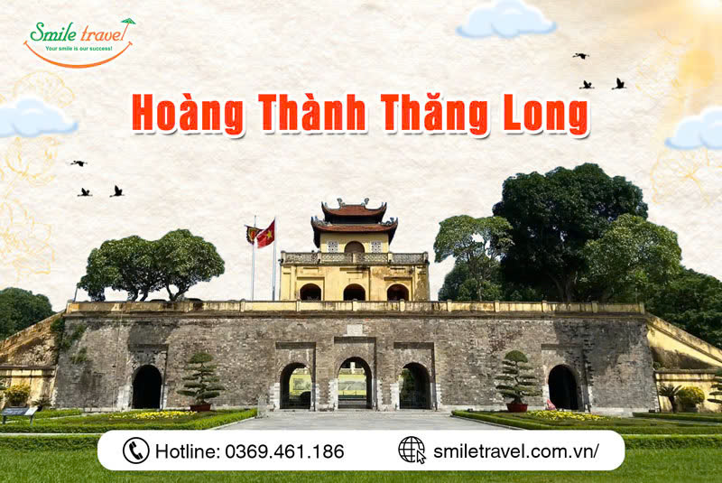 Kinh nghiệm đi Hoàng Thành Thăng Long: giá vé, giờ mở cửa, địa chỉ