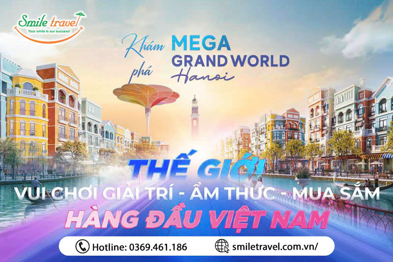 Mega Grand World ở đâu? Kinh nghiệm đi Mega Grand World Hà Nội