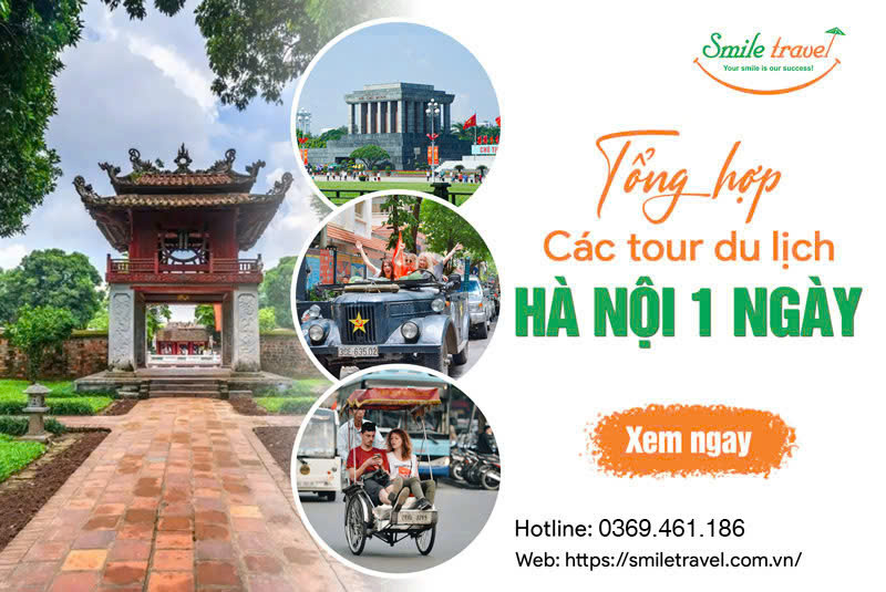 Tổng hợp các tour du lịch Hà Nội 1 ngày độc lạ hấp dẫn